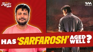 Sarfarosh  Has It Aged Well Ft nevilleshah [upl. by Latt]