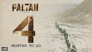 Paltan  Official Teaser  A JP Dutta Film  4 Months To Go  Releasing 7th September 2018 [upl. by Aria]