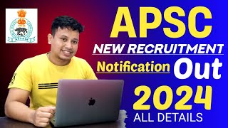 APSC CCE Recruitment 2024  APSC Recruitment 2024  APSC Vacancy 2024 All Details [upl. by Candi]