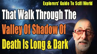 That Walk Through The Valley Of Shadow Of Death Is Long amp Dark Clif High Explorers Guide To Scifi [upl. by Markiv593]