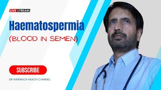 Treatment of Haematospermia  Blood in Semen [upl. by Raymonds626]