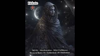 Manifestation  Wish Fulfillment  Hekate Invocation  963Hz  Binaural Beats hekate hecate witch [upl. by Angelica]