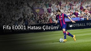 Fifa E0001 Hatası Çözüm [upl. by Aicenek189]