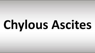 How to Pronounce Chylous Ascites [upl. by Zetnas]