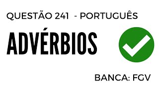 Questão 241  Português  Advérbios  BancaFGV [upl. by Plath]