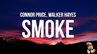 Connor Price amp Walker Hayes  Smoke Lyrics [upl. by Rolf]