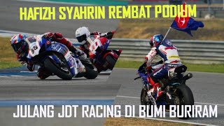 Hafizh Syahrin REMBAT Podium  Pamer Aksi Julang JDT Racing Di Bumi Buriram  Race 2 [upl. by Taka]