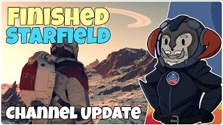 CHANNEL UPDATE  Finished Starfield [upl. by Dita]