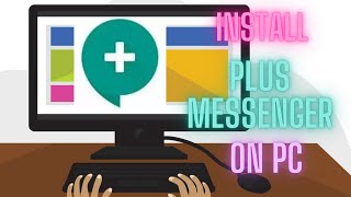 Install Plus Messenger on PC  Quick and Easy Setup Guide [upl. by Frohman]