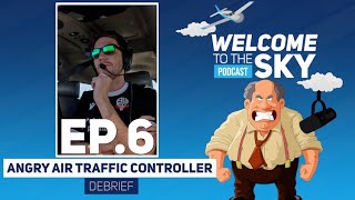 Why Is This ATC So Angry With Us  Welcome To The Sky Podcast Ep6 [upl. by Eirahcaz]