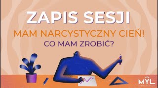 Mam narcystyczny cień  Co z tym zrobić  sesja [upl. by Rosie]