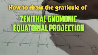 How to draw the graticule of Zenithal Gnomonic Equatorial ProjectionSGRinformation [upl. by Retsbew]