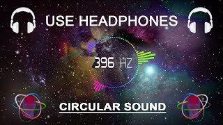 🎧 396 Hz  Libera dai sensi di colpa e ansia  CIRCULAR SOUND 🎧 [upl. by Walston211]