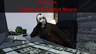 Grinders GTA Onlines Selfish and Entitled Misers [upl. by Eidualc893]