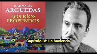 Audiolibro Los ríos profundos  José María Arguedas  Capítulo IV  La hacienda [upl. by Deach]