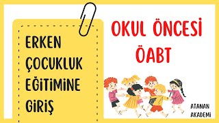 1 ❗️OKUL ÖNCESİ ÖABT❗️ DERS 1📝 ERKEN ÇOCUKLUK EĞİTİMİNE GİRİŞ [upl. by Sedrul]