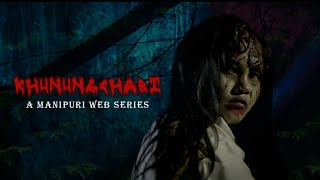 Khunungchabi  Manipuri Horror ampThriller  web series [upl. by Ariew]