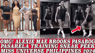 OMG ALEXIE BROOKS PASARELA TRAINING SNEAK PEEK MISS UNIVERSE PHILIPPINES 2024 [upl. by Tteltrab]