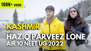 Exploring Kashmir with Haziq Parveez Lone NEET Topper AIR 10  Reliving My NEET Preparation Days [upl. by Alleinnad870]