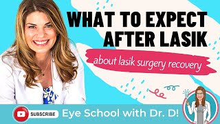 What To Expect After LASIK  Eye Doctor Explains Lasik Eye Surgery Recovery [upl. by Coleman157]