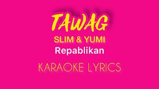 TAWAG  Repablikan karaoke lyrics version [upl. by Nreval]