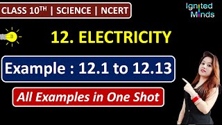 Class 10th Science Chapter 12  All Examples 121 to 1213 in One Shot  Electricity  NCERT [upl. by Airres]