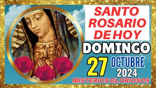 SANTO ROSARIO DE Hoy DOMINGO 27 de OCTUBRE de 2024🌷Misterios Gloriosos 🌷 SANTO ROSARIO MEDITADO🌹 [upl. by Marcelline]