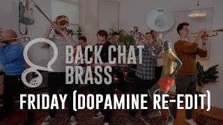 Friday Dopamine ReEdit  Back Chat Brass [upl. by Nylynnej116]