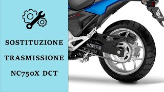 NC750X  Sostituzione trasmissione completa [upl. by Lura]