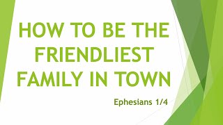 71424 How to be the Friendliest Family in Town [upl. by Assetniuq]