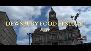 DEWSBURY FOOD FESTIVAL 2024 [upl. by Norraa]