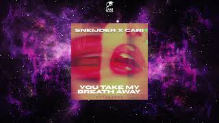 Sneijder x Cari  You Take My Breath Away Extended Mix AFTERDARK [upl. by Merril]