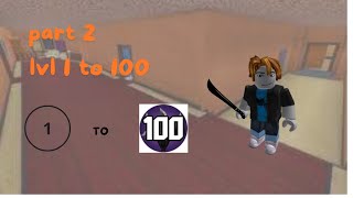 LVL 0 To lvl 100 in MM2 part 2 grinding lvls [upl. by Enidualc556]