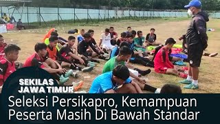 Seleksi Tahap 3 Persikapro Probolinggo Pemain di Bawah Standar [upl. by Skillern]