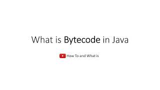 What is bytecode in java Java Programming [upl. by Atikahs990]