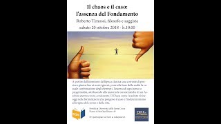 Roberto Timossi – Il chaos e il caso l’assenza del Fondamento 20102018 [upl. by Butterworth]