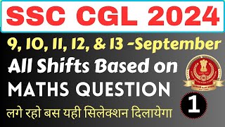 SSC CGL 2024 9 to 13 September All Shift Based on maths Question by mahesh sir cgl ssc ssccgl [upl. by Tera]