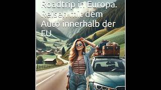 Roadtrip in Europa Reisen mit dem Auto innerhalb der EU Citytrips Camping Landschaft Rundfah [upl. by Bannerman530]