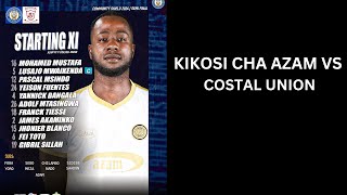 KIKOSI CHA AZAM VS COSTAL UNION LEO 8 AUGUST 2024 [upl. by Quirita363]