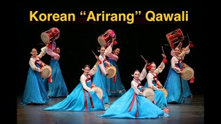 Korean Qawali  ARIRANG 🇰🇷 [upl. by Nnylarak735]