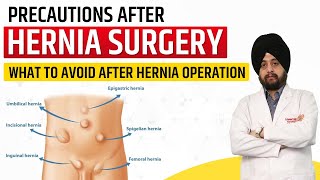 Precautions after Hernia Surgery What to avoid after hernia operation Diet Exercise after hernia [upl. by Auqenwahs]