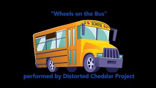 quotWheels on the Busquot rock version by Distorted Cheddar Project [upl. by Aloek]