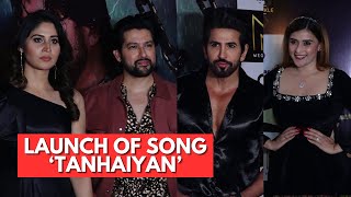 UNCUT  Aftab Shivdasani Kavita Tripathi Mannara Chopra amp Others The Launch Of Song ‘ Tanhaiyan’ [upl. by Ahsiyn429]