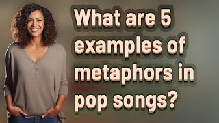 What are 5 examples of metaphors in pop songs [upl. by Sutherlan732]