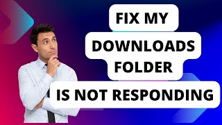 Fix Windows 11 10 My Downloads Folder Is Not Responding [upl. by Laurita322]