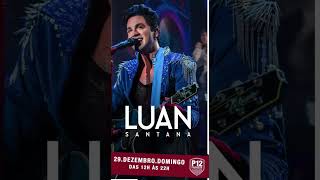 Luan Santana  P12 Jurerê  INGRESSO com DESCONTO luansantana p12jurere p12 floripa [upl. by Strain376]