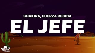 Shakira Fuerza Regida  El Jefe LetraLyrics [upl. by Charmane]