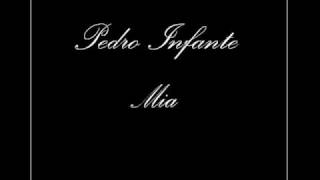 Pedro Infante  Mia [upl. by Nnylahs756]