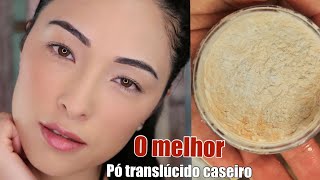 O Melhor PÓ TRANSLÚCIDO CASEIRO [upl. by Thatch]