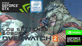 OVERWATCH 2 1080P  i5 9400 GTX 1660 ti 16GB RAM BENCHMARK quotVERY LOW SETTINGSquot [upl. by Byron]